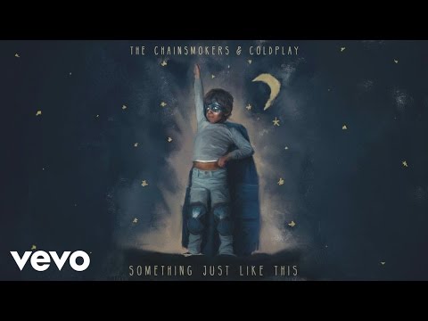 The Chainsmokers - Something Just Like This ft. Coldplay
