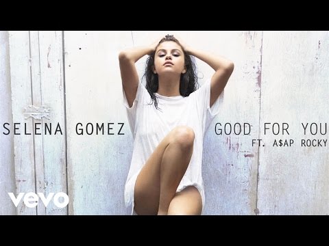 Selena Gomez & A$AP Rocky - Good for You