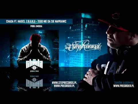 Chada - Tego nie da się naprawić  feat. Hades, Z.B.U.K.U